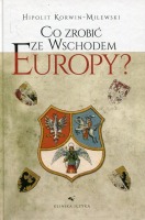Co zrobić ze wschodem Europy?
