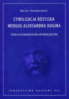 Cywilizacja rosyjska według Aleksandra Dugina
