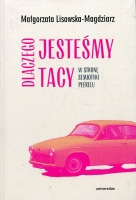 Dlaczego jesteśmy tacy