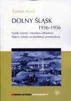 Dolny Śląsk 1936-1956. Szybki rozwój i nieudana odbudowa.