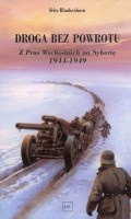 Droga bez powrotu. Z Prus Wschodnich na Syberię 1944-1949