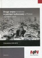 Druga wojna światowa w pamięci kulturowej w Polsce i w Niemczech 