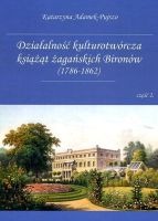 Działalność kulturotwórcza książąt żagańskich Bironów (1786-1862) cz. 2