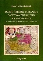 Dzieje kresów i granicy państwa polskiego na wschodzie