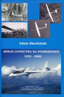 Dzieje lotnictwa na Podbeskidziu 1932-2000