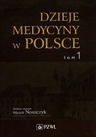 Dzieje medycyny w Polsce Tom 1 