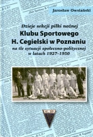 Dzieje sekcji piłki nożnej Klubu Sportowego H. Cegielski w Poznaniu  