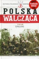 Epigoni Polska Walcząca Tom 60 