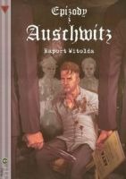 Epizody z Auschwitz, cz. 2 Raport Witolda