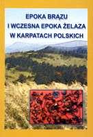 Epoka brązu i wczesna epoka żelaza w Karpatach polskich