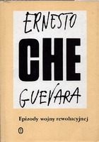 Ernesto Che Guevara. Epizody wojny rewolucyjnej