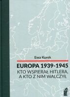 Europa 1939-1945 Kto wspierał Hitlera, a kto z nim walczył 
