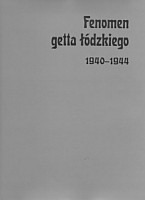 Fenomen getta łódzkiego 1940-1944