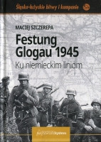 Festung Glogau 1945. Ku niemieckim liniom
