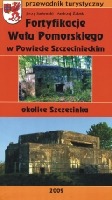 Fortyfikacje Wału Pomorskiego w Powiecie Szczecinieckim. Okolice Szczecinka