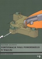 Fortyfikacje Wału Pomorskiego w Wałczu