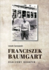 Franciszek Baumgart Osaczony bohater