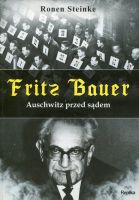 Fritz Bauer. Auschwitz przed sądem