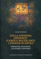 Galla Anonima opowieść o królu Bolesławie i ubogim kleryku