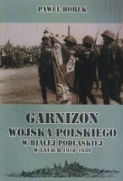 Garnizon Wojska Polskiego w Białej Podlaskiej w latach 1918-1939