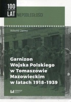 Garnizon Wojska Polskiego w Tomaszowie Mazowieckim w latach 1918-1939
