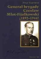 Generał brygady Czesław Młot-Fijałkowski (1892-1944)