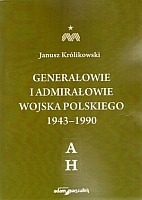 Generałowie i admirałowie Wojska Polskiego 1943–1990 (A–H)