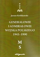 Generałowie i admirałowie Wojska Polskiego 1943–1990 (M–S)
