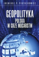 Geopolityka - Polska w grze mocarstw