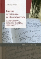 Gmina ormiańska w Stanisławowie w drugiej połowie XVII i w XVIII wieku 