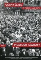 Górny Śląsk w Polsce Ludowej. Tom 1