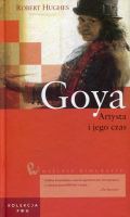 Goya Artysta i jego czasy