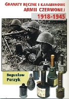 Granaty ręczne i karabinowe Armii Czerwonej 1918-1945 i radzieckie granaty ręczne w Wojsku Polskim 1945-1955