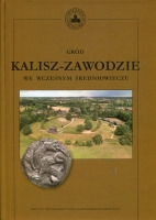 Gród Kalisz-Zawodzie we wczesnym średniowieczu