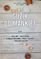 Guzik do mankiet czyli reklamy i ogłoszenia w międzywojennej prasie polskiej z obszaru Kaszub