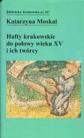 Hafty krakowskie do połowy wieku XV i ich twórcy