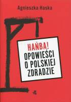 Hańba! Opowieści o polskiej zdradzie