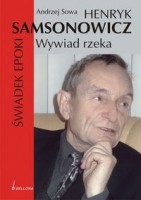 Henryk Samsonowicz Świadek epoki
