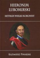 Hieronim Lubomirski Hetman Wielki Koronny 