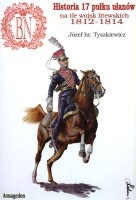 Historia 17 pułku ułanów na tle wojsk litewskich 1812-1814