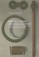 Historia badań archeologicznych na obszarze międzyrzecza Wisły i Pilicy w XIX i na początku XX wieku