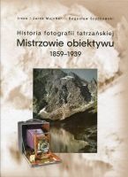 Historia fotografii tatrzańskiej Mistrzowie obiektywu 1859-1939