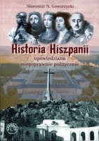 Historia Hiszpanii opowiedziana niepoprawnie politycznie