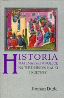 Historia matematyki w Polsce na tle dziejów nauki i kultury