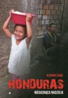 Honduras Niegasnąca nadzieja