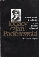 Ignacy Jan Paderewski, zarys biografii politycznej.