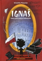 Ignaś. Zanim został Ignacym Paderewskim
