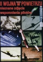 II wojna światowa w powietrzu - nieznane zdjęcia, wspomnienia pilotów