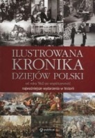 Ilustrowana kronika dziejów Polski od roku 960 po współczesność