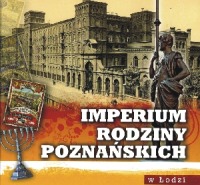 Imperium rodziny Poznańskich w Łodzi  